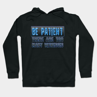 Be patient Hoodie